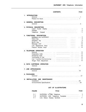 Page 80SUPERSET 4DN Telephone information
CONTENTS
PAGE1. INTRODUCTION
General . . . . . . . . . . . . . . . . . . . . . . . . . . . . . . . . . . . . . . . . . . . . . 1
Reason for Issue . . . . . . . . . . . . . . . . . . . . . . . . . . . . . . . . . . . . , . 1
2. GENERAL DESCRIPTION
General . . . . . . . . . . . . . . . . . . . . . . . . . . . . . . . . . . . . . . . . . . . . . 3
3. PHYSICAL DESCRIPTION
Liquid Crystal Display......................................