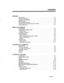 Page 4CONTENTS 
OVERVIEW 
Introduction ........................................ l-l 
Console Hardware .................................... l-2 
Prompts and Softkeys ................................. l-3 
Feature Keys ........................................ l-5 
Dial Pad/Adjustments ................................. l-9 
Correcting Errors/Clearing the Console ................... l-l 1 
Some Definitions .................................... l-1 2 
BASIC CALL HANDLING 
Introduction...