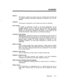 Page 82GLOSSARY 
Generic 
The Generic number and revision level are numbers that tell which set 
of system operating instructions (software) is installed in your .5X-50@ 
system. 
Hardware 
The physical components of the system are known as hardware. 
Hunt Groups 
A number of extensions, usually in the same department, can be 
grouped together in such a way that when anyone dials the access 
number for the group, the system searches, in a pre-determined 
fashion, for the first free member of the group. It then...