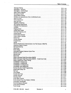 Page 128Table of Contents 
MessageWaiting.. ...................................................... 
105 3-14 
Messaging - Advisory 
.................................................... 
Messaging-Call MeBack 105 3-l 48 
................................................ 105 3-151 
Meter Pulse Collection 
.................................................... 
105 3-i 58 
Microphone On/Off 
...................................................... 
105 3-157 
Mixed Station Dialing...