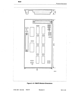 Page 30Physical Description 
- 
moo71  I ! 
/ 
1 
I 
I 
1 
I I 
/ 
Figure 2-l 8 MATS Module Dimensions 
9104-091-l 00-NA Issue 5 
Revision 0 
100 2-25  