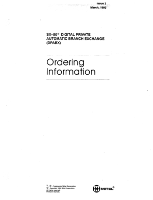 Page 376SX-50@ DIGITAL PRIVATE 
AUTOMATIC BRANCH EXCHANGE. 
(DPABX) 
Ordering 
Information 
TM, 8 -Trademark of Mite1 Corporation. 
@ Copyright 1993, Mite1 Corporation. 
All rights reserved. 
Printed in Canada. 
m MITEL?  