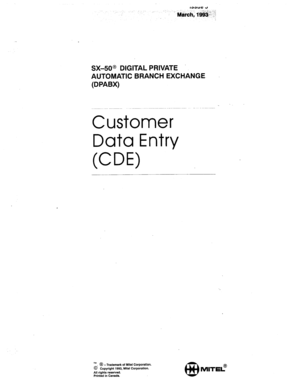 Page 486SX-50@ DIGITAL PRIVATE 
AUTOMATIC BRANCH EXCHANGE. 
(DPABX) 
Customer 
Data Entry 
0 
M, 8 -Trademark of Mite1 CorporatiOrI. 
@ Copyright 1993, Mite1 Corporation. 
All rights reserved. 
Printed In Canada. 
0 
MITEL?  