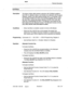 Page 188Features Description 
Call Block 
Description 
This feature inhibits calling between extensions with Call Block enabled in 
their COS. An attempt to place a call between two extensions with the above 
restriction, results in the caller receiving reorder tone. If, for example, COS 1 
has Call Block enabled and COS 2 has Call Block disabled, then an exten- 
sion with COS 1 cannot call another extension WITHIN THAT COS, BUT 
CAN CALL EXTENSIONS IN COS 2. The attendant must enable the Call 
Block feature...