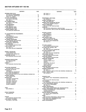 Page 279SECTION MITL8350-047-102-NA 
ENTERING SPEED CALLS CONTENTS PAGE 
SEE DETAILED PROGRAMMING 41 
SEE OPERATING DESCRIFTION 20 
SPEED CALL FORMAT 20 
EXIT DATA CONFIRMATION 
SEE SPECIAL FUNCTIONS 29 
SEE TABLE 6-l 27 
EXIT PROGRAM MODE 
SEE SPECIAL FUNCTIONS 28 
SEE TABLE 6-l 27 
EXIT PROGRAMMING SEE USER OPERATION 24 
MEMORY SPACE ESTIMATING METHOD 
CONTROLLER MEMORY CAPACITY 45 
MODE OF OPERATION 
SEE TABLE 5-2 22 SEE RS-232 PORT SPECIFICATIONS 7 
EXITING PROGRAM MODE MOUNTING 
SEE SPEED CALL ENTRY 21 SEE...