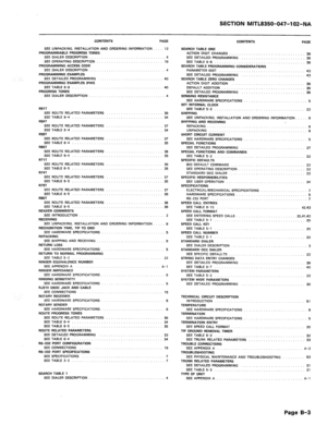 Page 280SECTION MlTL8350-047-102-NA 
CONTENTS PAGE 
SEE UNPACKING, INSTALLATION AND ORDERING INFORMATION. 12 
PROGRAMMABLE PROGRESS TONES 
SEE DIALER DESCRlmlON 4 
SEE OPERATING DESCRIPTION 19 
PROGRAMMING ACCESS CODE 
SEE DIALER DESCRlmlON 4 
PROGRAMMING EXAMPLES 
SEE DETAILED PROGRAMMING 40 
PROGRAMMING EXAMPLES (PAW 
SEE TABLE 6-6 40 
PROGRESS TONES 
SEE DIALER DESCRIPTION 4 
R51T 
SEE ROUTE RELATED PARAMETERS 36 
SEE TABLE 6-4 34 
R64T 
SEE ROUTE RELATED PARAMETERS 37 
SEE TABLE 6-4 34 
R59T 
SEE ROUTE...