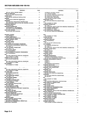 Page 398,’ CONTENTS . . PAGE 
SEE~LLDETAILRECORDFORNIAT...::: ____: _.._....._.__.. 73 
MODE OF OPERATION 
SEE RS-232 PORT SPECIFICATIONS 11 
MODEM SETUP 
SEE TESTING CONTROLLER INSTALLATION ‘_ 37 
MODEMS 
SEE DETAILED OPERATING DESCRIPTION 25 
MOUNTING s,:,; :._.:_ - 
SEE ELECTRICAL/MECHANICAL SPECIFICATIONS 11 
SEE UNPACKING. INSTALLATION AND ORDERING INFORMA 16 
MOJJNTING HARDWARE 
SEE MOUNTING . 16 
MOUNTING INFORMATION 
ENVIRONMENTAL REOUIREMENTS 16 
$EE INSTALLATION REQUIREMENTS 13.16 
MULTI-UNIT PACKAGE...