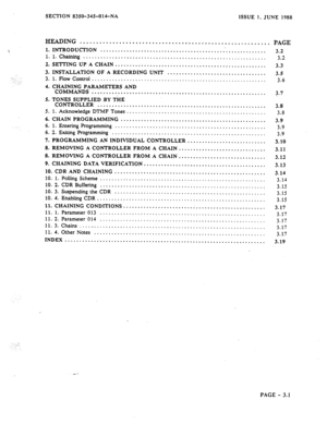 Page 87SECTION 8350-345-014-NA ISSUE 1, JUNE 1988 
HEADING 
.......................................................... 
1. INTRODUCTION ............................................ ............. 
1. 1. Chaining ............................................................... 
2. SETTING UP A CHAIN 
.................................................... 
3. INSTALLATION OF A RECORDING UNIT .................................. 
3. 1. Flow Control ............................................................ 
4....