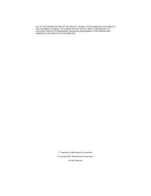 Page 2DUE TO THE DYNAMIC NATURE OF THE PRODUCT DESIGN, THE INFORMATION CONTAINED IN
THIS DOCUMENT IS SUBJECT TO CHANGE W ITHOUT NOTICE. MITEL CORPORATION, ITS
AFFILIATES, AND/OR ITS SUBSIDIARIES ASSUME NO RESPONSIBILITY FOR ERRORS AND
OMISSIONS CONTAINED IN THIS INFORMATION.
™ Trademark of Mitel Networks Corporation.
© Copyright 2001, Mitel Networks Corporation.
1\\bYWXdcbUcUbfUT 