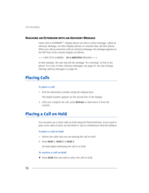 Page 22&DOO+DQGOLQJ
16
Reaching an Extension with an Advisory Message
8VHUVZLWKD683(56(7ŒGLVSOD\SKRQHFDQVKRZDVKRUWPHVVDJHFDOOHGDQ
$GYLVRU\0HVVDJHRQRWKHUGLVSOD\SKRQHVRUFRQVROHVWKDWFDOOWKHLUSKRQH
:KHQ\RXFDOODQH[WHQVLRQZLWKDQ$GYLVRU\0HVVDJHWKHPHVVDJHDSSHDUVRQ
WKH67OLQHRIWKHFRQVROHGLVSOD\DVIROORZV
!!!676%(55