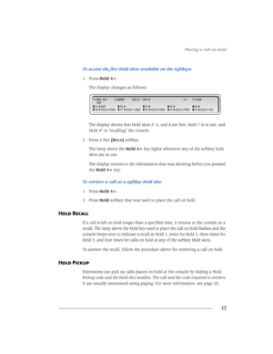 Page 233ODFLQJD&DOORQ+ROG
17
7RDFFHVVWKHILYH+ROGVORWVDYDLODEOHRQWKHVRIWNH\V
 3UHVV+ROG
7KHGLVSOD\FKDQJHVDVIROORZV
7KHGLVSOD\VKRZVWKDW+ROGVORWVDQGDUHIUHH+ROGLVLQXVHDQG
+ROG
LVUHFDOOLQJWKHFRQVROH
 3UHVVDIUHH>+
2/@VRIWNH\
7KHODPSDERYHWKH+ROGNH\OLJKWVZKHQHYHUDQ\RIWKHVRIWNH\KROG
VORWVDUHLQXVH
7KHGLVSOD\UHWXUQVWRWKHLQIRUPDWLRQWKDWZDVVKRZLQJEHIRUH\RXSUHVVHG
WKH+ROGNH\
7RUHWULHYHDFDOODWDVRIWNH\+ROGVORW...