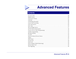 Page 31Advanced Features 

 25
Advanced Features
  ContentsAccount Codes ..................................................................................................................26
Bulletin Board ................................................................................................................... 26
Call Answer Priority...........................................................................................................27
Call Park...