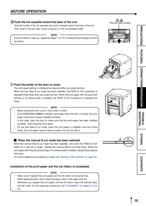 Page 1815
CONNECTIONS
OTHERS PRECAUTIONS
FEATURES
PREPARATION
TROUBLE-
SHOOTING
CONTENTS
2 22 2
2Push the ink cassette toward the back of the unit.
Hold the handle of the ink cassette and push it straight toward the back of the unit.
Then raise it until you hear a click to secure it in the ink cassette holder.
NOTE
If the ink ribbon is used up, repeat the steps 1 to 2 to replace the print paper and the
ink ribbon.
CANCEL FEED&CUT
3 33 3
3Push the center of the door to close.
The print paper setting is...