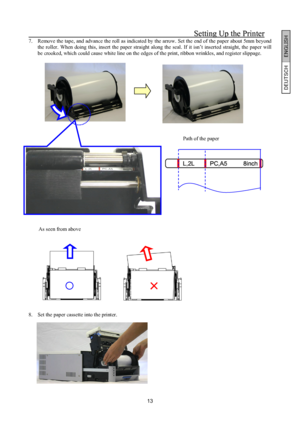 Page 14 
 
 
 
 
 
 
 
 
 
 
 
 
 
 
 
 
 
                   
 
 
 
 
 
 
 
 
 
 
 
 
 
 
 
 
 
 
 
 
 
 
 
 
 
 
 
Setting   
Up   
the   
Printer
 
 
 
 
 
 
 
 
 
 
 
 
 
 
 
 
 
 
                   
 
 
 
 
 
 
 
 
 
 
 
 
 
 
 
 
 
 
 
 
 
 
 
 
 
 
 
Setting   
Up   
the   
Printer
S
e
S ett
t i
t n
i g
n g U
Up
p th
t e
h e Pr
P ri n
i n te
t r
e 
   
  
   
  
  
   
  
  
  r 
7.  Remove the tape, and advance the roll as indicated by the arrow. Set the end of the paper about 5mm beyond  the roller....