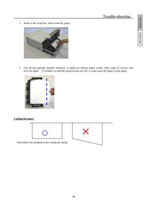 Page 19 
 
 
 
 
 
 
 
 
 
 
 
 
 
 
 
 
 
 
 
 
 
 
 
 
 
 
 
 
 
 
 
 
 
 
 
 
 
 
 
 
 
 
 
 
 
 
 
                   
 
 
 
 
 
Trouble-shooting   
 
 
 
 
 
 
 
 
 
 
 
 
 
 
 
 
 
 
 
 
 
 
 
 
 
 
 
 
 
 
 
 
 
 
 
 
 
 
 
 
 
 
 
 
 
 
 
 
 
 
 
 
 
 
 
 
 
 
 
 
 
 
                   
 
 
 
 
 
Trouble-shooting   
 
 
 
 
 
 
 
 
 
 
 
 
 
 
T r
T o
r o ub
u b le
l e -
-s h
s o
h o o
oti
t n
i g
n g
 
   
  
   
  
  
   
  
  
 
 
2.  Remove the scrap box, and rewind the paper....