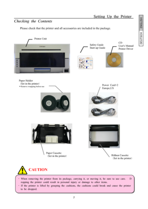 Page 8 
 
 
 
 
 
 
 
 
 
 
 
 
 
 
 
 
 
 
 
 
 
 
 
 
 
 
 
 
 
 
 
 
 
 
 
 
 
 
 
 
 
 
 
 
 
 
 
 
 
 
 
 
 
 
 
 
 
 
 
 
 
 
 
 
 
 
 
 
 
 
 
 
 
 
 
 
 
 
 Setting   
Up   
the   
Printer   
S ett in g Up th e Pri nte r 
 
C
C
h
h
e
e
c
c
k
k
i
i
n
n
g
g
 
 
t
t
h
h
e
e
 
 
C
C
o
o
n
n
t
t
e
e
n
n
t
t
s
s
 
 
 
Please check that the printer and all 
accessories are included in the package. 
 
 
 
Printer Unit...