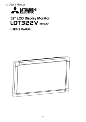 Page 1
 32 LCD Display Monitor
USER’S MANUAL
1. Users Manual

1-1  