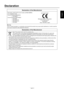 Page 6English-5
English
We hereby certify that the color monitor LDT422V (BR931) 
is in compliance with
Council Directive 2006/95/EC:
  — EN 60950-1
Council Directive 2004/108/EC:
  — EN 55022
  — EN 61000-3-2
  — EN 61000-3-3
  — EN 55024and marked with
Mitsubishi Electric Corporation
2-7-3, Marunouchi,
Chiyoda-Ku
Tokyo 100-8310, Japan
Declaration
Declaration of the Manufacturer
Declaration of the Manufacturer
Note: This symbol mark is for EU countries only.
This symbol mark is according to the directive...