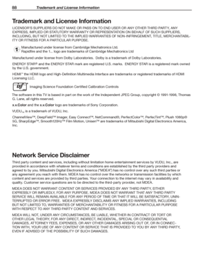 Page 8888 Trademark and License Information
LICENSOR’S	SUPPLIERS	DO	NOT	MAKE	OR	PASS	ON	TO	END	USER	OR	ANY	OTHER	THIRD	PARTY,	ANY	
EXPRESS,	IMPLIED	OR	STATUTORY	WARRANTY	OR	REPRESENTATION	ON	BEHALF	OF	SUCH	SUPPLIERS,	
INCLUDING,	BUT	NOT	LIMITED	TO	THE	IMPLIED	WARRANTIES	OF	NON-INFRINGEMENT,	TITLE,	MERCHANTABIL-
ITY	OR	FITNESS	FOR	A	PARTICULAR	PURPOSE.
Manufactured	under	license	from	Cambridge	Mechatronics	Ltd.
Rapidfire	and	the	1...	logo	are	trademarks	of	Cambridge	Mechatronics	Ltd
Manufactured	under	license...