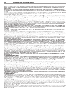 Page 9696 Trademark and License Information
For assistance call 1(800) 332-2119
However, if you cease all violation of this License, then your license from a particular copyright holder is reinstated (a) provisionally, unless and until the copyright holder explicitly and finally terminates your license, and (b) permanently, if the copyright holder fails to notify you of the violation by some r\
easonable means prior to 60 days after the cessation.Moreover, your license from a particular copyright holder is...