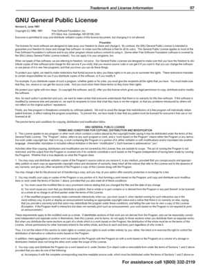 Page 97 Trademark and License Information 97
For assistance call 1(800) 332-2119
GNU General Public License
Version 2, June 1991
Copyright (C) 1989, 1991 Free Software Foundation, Inc.     675 Mass Ave, Cambridge, MA 02139, USAEveryone is permitted to copy and distribute verbatim copies of this license document, but changing it is not allowed.
PreambleThe licenses for most software are designed to take away your freedom to share and change it.  By contrast, the GNU General Public License is intended to...