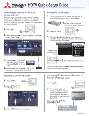 Page 34•MITSUBISHIHDTVQuickSetupGuide
....ELECTRIC
·0- •
2.Poweronallconnected
devicestoensure detection.
NewDeViceFound
S©!
ee e€:--I~5.PressBACKtoclosethe menu.
r-JQG\
SampleNew
Device Found
menu
Setting UpOther Inputs
e-@--~
e6E:16I
r-JQG\
4.WhentheNewDeviceFoundmenu displays,
select the
devicetypefromthelistifthedeviceis
notrecognizedautomatically.
.-.---..
TheTVwill then display theNewDeviceFoundmenu
forthenextconnectionitfinds.
3.Poweronthe TV.
1.Connectyourdevicestothe TV, making noteof...