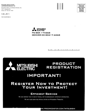 Page 39PLEASESENDOTHERCORRESPONDENCETO:
MITSUBISHIDIGITALELECTRONICS AMERICA,INC.
9351JERONIMORD.
IRVINE,CA92618-\904
I A L 0 1
PN#8538700810
FIRST-CLASSPOSTAGEREQUIREDPOSTOFFICEWILLNOTDELIVERWITHOUTPROPERPOSTAGE.
•MITSUBISHI
....ELECTRIC
POBOX174268
DENVERCO80217-4268
11,11,111,•••1.111.111.III,1.,1,,111,11111.,1••111111,111.1
 