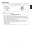 Page 9English-5
English
We hereby certify that the color monitor MDT651S (BV928) 
is in compliance with
Council Directive 2006/95/EC:
  — EN 60950-1
Council Directive 2004/108/EC:
  — EN 55022
  — EN 61000-3-2
  — EN 61000-3-3
  — EN 55024and marked with
Mitsubishi Electric Corporation
2-7-3, Marunouchi,
Chiyoda-Ku
Tokyo 100-8310, Japan
Declaration
Declaration of the Manufacturer
Declaration of the Manufacturer
Note: This symbol mark is for EU countries only.
This symbol mark is according to the directive...