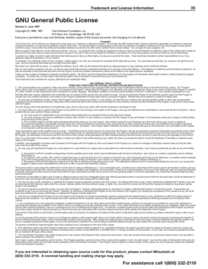 Page 35 Trademark and License Information 35
For assistance call 1(800) 332-2119
GNU General Public License
Version 2, June 1991
Copyright (C) 1989, 1991 Free Software Foundation, Inc.     675 Mass Ave, Cambridge, MA 02139, USAEveryone is permitted to copy and distribute verbatim copies of this license document, but changing it is not allowed.
PreambleThe licenses for most software are designed to take away your freedom to share and change it.  By contrast, the GNU General Public License is intended to...