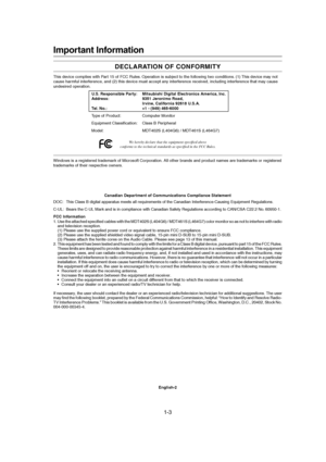 Page 31-3 
English-2
DECLARATION OF CONFORMITY
This device complies with Part 15 of FCC Rules. Operation is subject to the following two conditions. (1) This device may not
cause harmful interference, and (2) this device must accept any interference received, including interference that may cause
undesired operation.
U.S. Responsible Party: Mitsubishi Digital Electronics America, Inc.
Address: 9351 Jeronimo Road,
Irvine, California 92618 U.S.A.
Tel. No.: +1 - (949) 465-6000
Type of Product: Computer Monitor...