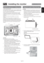 Page 19English-15
English
(a): Screws for bezel
 P-2   Installing the monitor  Carry out as necessary
Using the wall mount or ceiling mount
Lay the screen face down
Lay the protective sheet on a table, which was wrapped around 
the monitor when it was packaged, beneath the screen surface 
so as not to scratch the screen surface.
Failure to follow the correct mounting procedures can result 
in damage to the equipment or injury to the user or installer. 
Product warranty does not cover damage caused by improper...