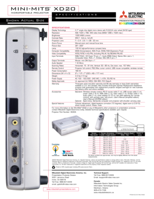 Page 2specifications
Display Technology 0.7 single chip digital micro device with R,G,B,W color wheel (W-52 type)
Resolution XGA 1024 x 768 , 540 video lines (SXGA 1280 x 1024 max.) 
Brightness 1000 ANSI Lumens
Contrast Ratio 650:1  (full - on, full - off )
Projection Lens F = 2.4 - 2.6  f = 28 - 33 mm
Zoom/Focus Manual zoom and manual focus lens
Picture Size 26~ 200
Lamp 130 W high-performance compact lamp
Computer Compatibility SXGA (Compression), XGA (True), SVGA/VGA (Expansion/True)
Video Compatibility...