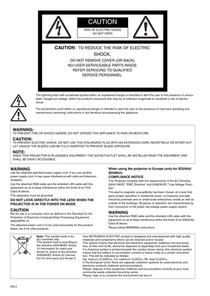 Page 2EN-2The lightning flash with arrowhead symbol within an equilateral triangle is intended to alert the user to the presence of uninsu-
lated dangerous voltage within the product’s enclosure that may be of sufficient magnitude to constitute a risk of electric 
shock. 
The exclamation point within an equilateral triangle is intended to alert the user to the presence of important operating and 
maintenance (servicing) instructions in the literature accompanying the appliance. 
WARNING Use the attached...