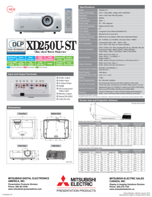 Page 2Screen size and Projection distance
As seen from the side
XD250U-ST
Height
Hd
Projection Distance (L) 
XD250U-ST
0.55 1-Chip DMD, 12deg.LVDS, DDP2230
1024 x 768 (Total 786,432 pixels) 
2600lm
2500 : 1
40 - 300 diagonal
Digital (vertical only)
0.7
6 segment Color Wheel (R/G/B/W/Y/C) 
Manual focus & zoom lens Model
Display Technology
Resolution
Brightness
Contrast Ratio
Picture Size
Keystone adjustment
Throw Ratio
Color Wheel
Zoom & Focus


PC CompatibilityCompressed: 640 x 480 - 1280 x 1024,
True: 1024 x...