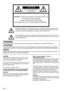 Page 2EN - 2
CAUTION
RISK OF ELECTRIC SHOCK
DO NOT OPEN
CAUTION: TO REDUCE THE RISK OF ELECTRIC SHOCK, DO 
NOT REMOVE COVER (OR BACK)
NO USER-SERVICEABLE PARTS INSIDE
REFER SERVICING TO QUALIFIED SERVICE PERSONNEL.
The lightning ﬂ ash with arrowhead symbol within an equilateral triangle is intended to alert 
the user to the presence of uninsulated "dangerous voltage" within the product's enclosure 
that may be of sufﬁ cient magnitude to constitute a risk of electric shock.
The exclamation point...