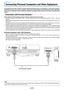 Page 16E-15
Connecting Personal Computers and Video Equipment
Connecting this unit with a personal computer permits presentation data to be projected as a large screen display at
conferences, lectures, and on other occasions. Furthermore, connecting this unit to a DVD player or other video equip-
ment source in combination with an audio/video amplifier and speaker system will allow you to enjoy convincing home
theater.
Connections with Personal Computer
Please check the following before making connections with...