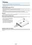 Page 58E-57
Cleaning
•Be certain to disconnect the power plug from the power outlet before cleaning.
•Do not spray or otherwise expose the projector, lens, or screen to volatile substances such as insecticides. Do not leave rubber
or vinyl products in contact with the projector for long periods. Doing so could cause them to undergo qualitative changes or the
coatings may peel, etc.
Cleaning a Soiled Projector Main Unit
•Wipe with a lint-free, soft, dry cloth.
When very dirty, wipe with a cloth that has been...