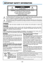 Page 2E-1
IMPORTANT SAFETY INFORMATION
CAUTION
RISK OF ELECTRIC SHOCK
DO NOT OPEN
CAUTION: TO REDUCE THE RISK OF ELECTRIC SHOCK,
DO NOT REMOVE COVER (OR BACK)
NO USER-SERVICEABLE PARTS INSIDE
REFER SERVICING TO QUALIFIED
SERVICE PERSONNEL.
When using the projector in Europe:
COMPLIANCE NOTICE
This Projector complies with the requirements of the EC
Directive 89/336/EEC “EMC Directive” as amended by Di-
rective 92/31/EEC and 93/68/EEC, and 73/23/EEC “Low
Voltage Directive” as amended by Directive 93/68/EEC.
The...