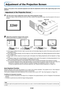 Page 23E-22
Adjustment of the Projection Screen
Switch on the power of the connected equipment and make the adjustments with the video signal being input to the
projector.
2Adjust the projection image to the screen.
Check that the screen is set level and vertically.
Adjustment of the Projection Screen
Turn the zoom ring to adjust the screen size of the projection image.Adjust the image to match the desired screen size. When outside of the adjustment range, move the projector to the rear or
forward.
ECL
O
Z...