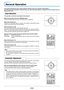 Page 25E-24
General Operation
This section describes the use of direct operation with the main unit or remote control buttons.
For information about operation using the menu, see “Menu Operation Method” on Page E-33 and the various items on
Pages E-40 to E-53.
Input Selection
STANDBY
FREEZE
MUTELAMP MODE AUTO
ASPECT
TIMER VOL KSTN ZOOMCANCEL QUICKMENU
ENTER
Q
1234
RGB
VIDEO
This operation selects the input signal to be projected.
Main unit operation: Press the SOURCE button.
(It will not function while the menu...