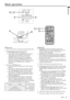 Page 13EN – 13
ENGLISH
Basic operation
Important:
•The projector starts warming up when the
POWER button is pressed. During the warm-up
process, images may appear dark and no
commands are accepted.
•By blinking red, the STATUS indicator indicates
that the lamp should be replaced soon. Replace
the lamp when the STATUS indicator blinks red.
(See page 26 and 29.)
•Images may not be projected with good quality in
an extremely hot or cold environment. (This is not
a product malfunction.)
4. Adjust the focus by...