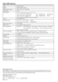 Page 30EN – 30
Specifications
Type
Model
Rated power supply
Rated input
LCD panels
Colors
Projection lens
Light source lamp
Picture size
PC compatibility
Video compatibility
Audio output
Speaker
S-video input
Video input
Audio input
Analog RGB input
Control connector
Outside dimensions
Weight
Length of power cord
Temperature, humidity
(performance guaranteed)
LCD projector
XL8U / XL4U / SL4U
100 - 240 V  AC,  50 / 60 Hz
2.6 A
0.7-inch LCD panel: 3 pieces (for R, G, B)
Pixels  1,024 x 768 = 786,432 pixels Total...