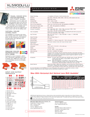 Page 2Display Technology 1.3 polysilicon LCD panel x 3 with micro-lens array
Resolution XGA 1024 x 768 native, SXGA 1280 x 1024 max., 600 viewable video lines
Brightness 4000 ANSI Lumens
Contrast Ratio 6 0 0 :1  (full-on, full-off)
Lens Throw Ratio 1.8 ~ 2.1  (Not applicable to XL5900LU)
Zoom & Focus Adjustment Power zoom, focus and lens shift  (Not applicable to XL5900LU)
Picture Size (4:3 aspect ratio) 60 ~ 300  (Not applicable to XL5900LU)
User Replaceable Lamp* 270 W SHP
Computer Compatibility VGA ~ SXGA...