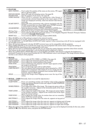 Page 17EN – 17
ENGLISH
3 FEATURE
MENU POSITION.......Use to select the position of the menu on the screen,   (upper
left) or 
 (lower right).
EXPAND MODE .. Select the mode for enlarging screen. See page 20.
FRAME POSI.......Sets the position of sub screen. See page 20.
VIDEO SIGNAL ...When AUTO is selected, the appropriate video format is
automatically selected depending on the input signal. If the
image isn’t displayed correctly, select the desired video format
manually.
SCART INPUT.....Select ON when...