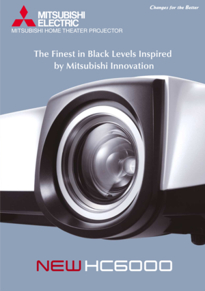 Page 1
MITSUBISHI HOME THEATER PROJECTOR
The Finest in Black Levels Inspired by Mitsubishi Innovation 