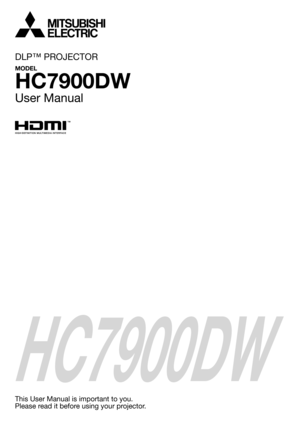 Page 1DLP™ PROJECTOR
MODEL
HC7900DW
User Manual
This User Manual is important to you.
Please read it before using your projector.
HC7900DW 