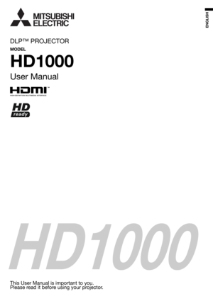 Page 1HD1000
DLP™ PROJECTOR
MODEL
HD1000
User Manual
ENGLISH
This User Manual is important to you.
Please read it before using your projector. 