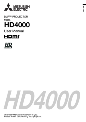 Page 1HD4000
DLP™ PROJECTOR
MODEL
HD4000
User Manual
This User Manual is important to you.
Please read it before using your projector.
ENGLISH 