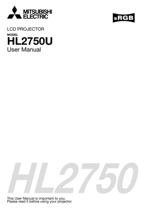 Page 1HL2750
LCD PROJECTOR
MODEL
HL2750U
User Manual
This User Manual is important to you.
Please read it before using your projector. 