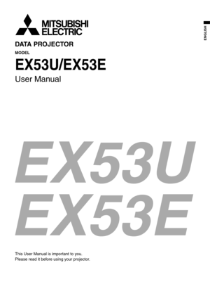 Page 1DATA PROJECTOR 
MODEL 
EX53U/EX53E
User Manual 
This User Manual is important to you. 
Please read it before using your projector. 
EN
ENGLISH 